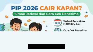 Panduan Lengkap Cek Status Pencairan PIP 2026 dan Jadwal Penyalurannya Terbaru